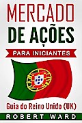 Mercado de Ações para Iniciantes: Guia do Reino Unido (UK)