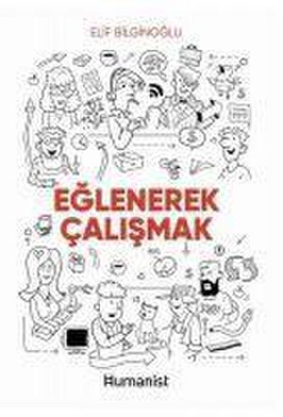 Eglenerek Calismak