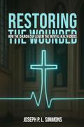 Restoring The Wounded