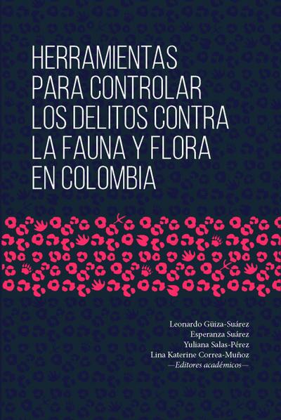 Herramientas para controlar los delitos contra la fauna y flora en Colombia