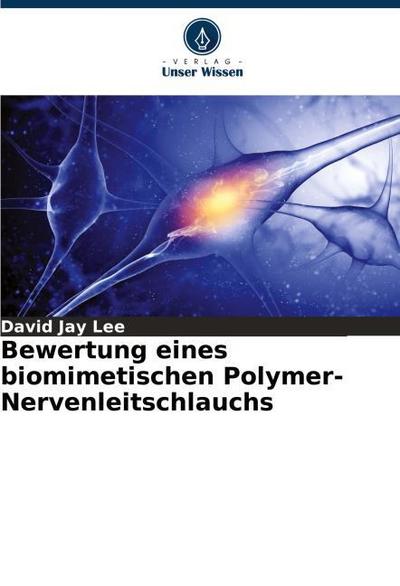 Bewertung eines biomimetischen Polymer-Nervenleitschlauchs