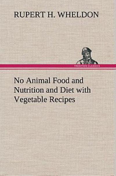 No Animal Food and Nutrition and Diet with Vegetable Recipes