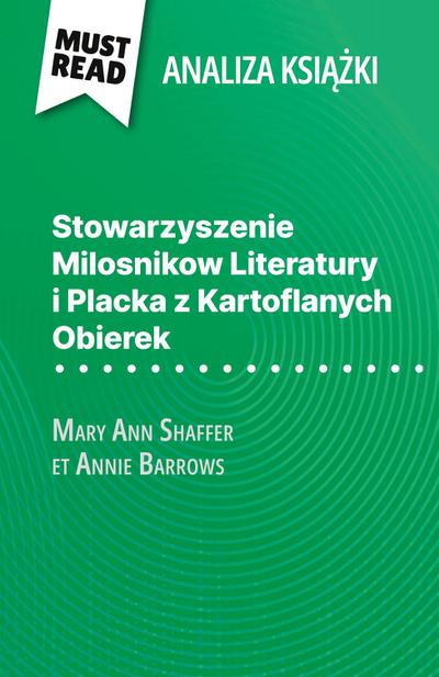 Stowarzyszenie Milosnikow Literatury i Placka z Kartoflanych Obierek ksi¿¿ka Mary Ann Shaffer i Annie Barrows (Analiza ksi¿¿ki)