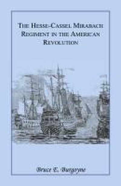 The Hesse-Cassel Mirbach Regiment in the American Revolution