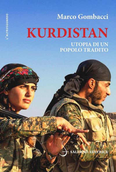 Gombacci, M: Kurdistan. Utopia di un popolo tradito