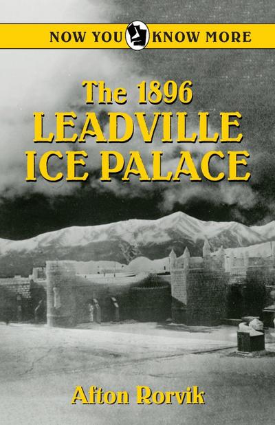 The 1896 Leadville  Ice Palace