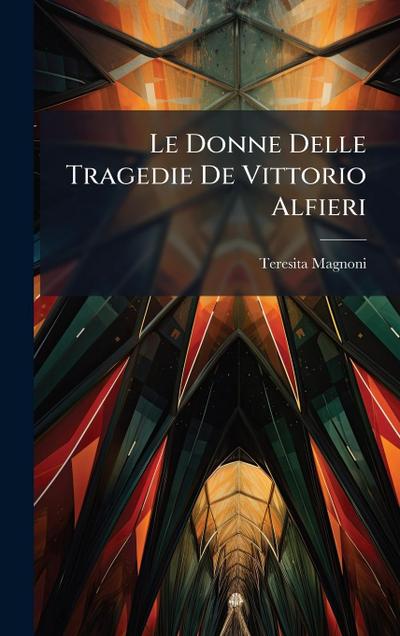 Le Donne Delle Tragedie De Vittorio Alfieri