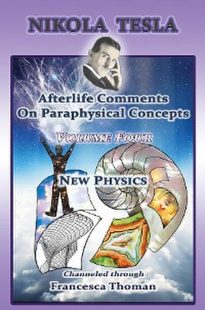 Nikola Tesla: Afterlife Comments On Paraphysical Concepts