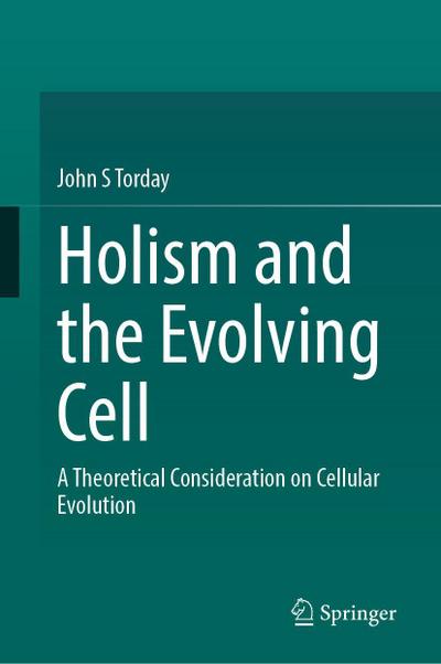 Holism and the Evolving Cell