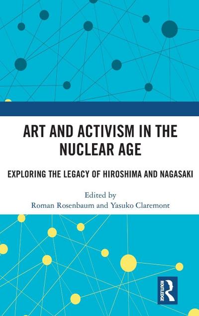 Art and Activism in the Nuclear Age