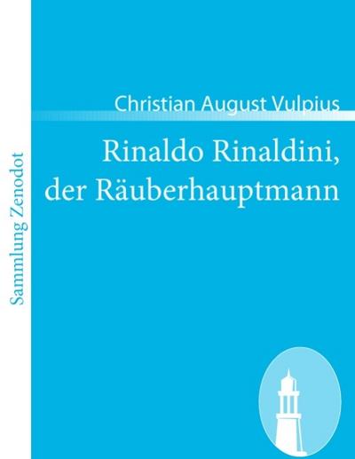 Rinaldo Rinaldini, der Räuberhauptmann - Christian August Vulpius