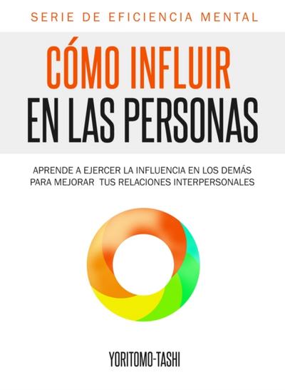 Cómo Influir en las Personas