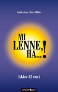 Mi lenne, ha...!