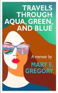 Travels Through Aqua, Green, and Blue