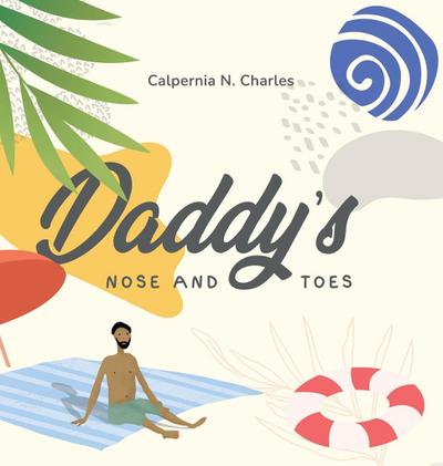 Daddy’s Nose and Toes