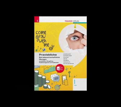 Praxisblicke 1 HAS - Betriebswirtschaftliche Übungen einschl. Übungsfirma, Projektmanagement und Projektarbeit + TRAUNER-DigiBox