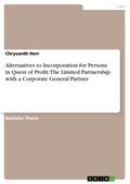 Alternatives to Incorporation for Persons in Quest of Profit: The Limited Partnership with a Corporate General Partner