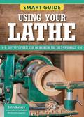Smart Guide: Using Your Lathe