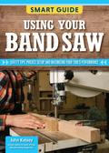 Smart Guide: Using Your Band Saw