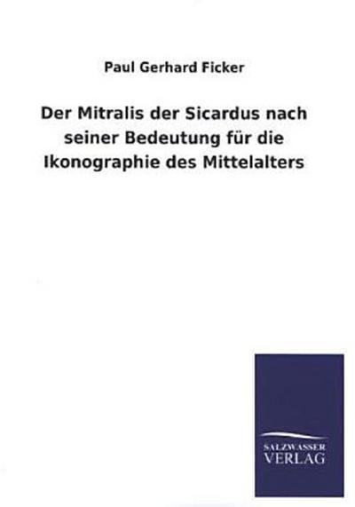 Der Mitralis der Sicardus nach seiner Bedeutung für die Ikonographie des Mittelalters