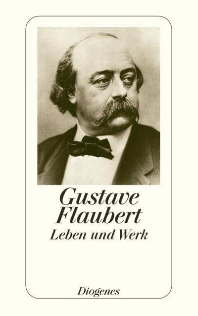 Gustave Flaubert - Leben und Werk