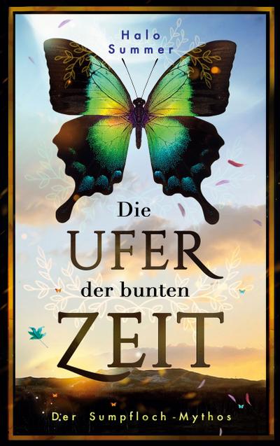 Die Ufer der bunten Zeit (Der Sumpfloch-Mythos 1)