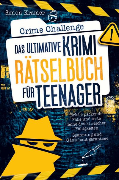 Crime Challenge ¿ Das ultimative Krimirätselbuch für Teenager