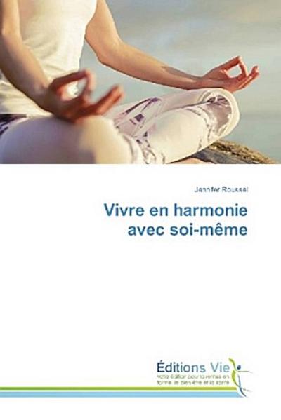 Vivre en harmonie avec soi-même
