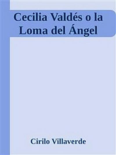 Cecilia Valdés o la Loma del Ángel