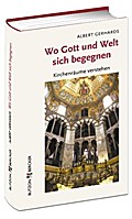 Wo Gott und Welt sich begegnen