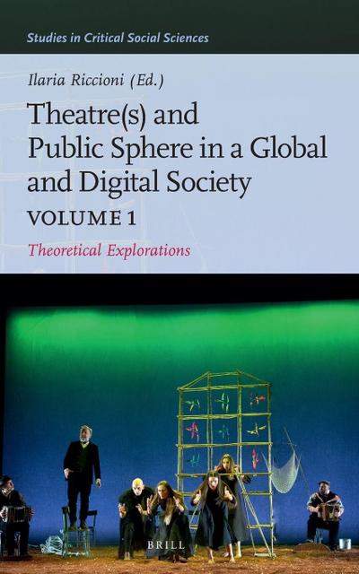 Theater(s) and Public Sphere in a Global and Digital Society, Volume 1