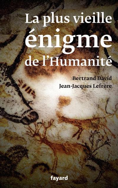 La plus vieille énigme de l’humanité