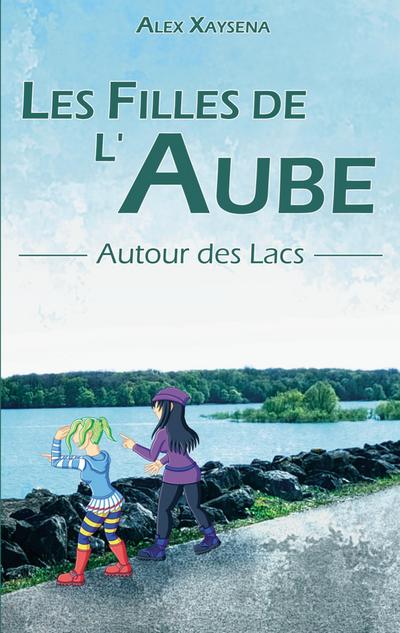 Les Filles de l’Aube - Autour des Lacs