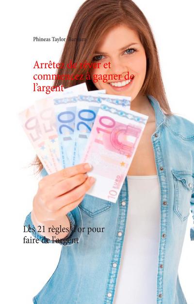 Arrêtez de rêver et commencez à gagner de l’argent