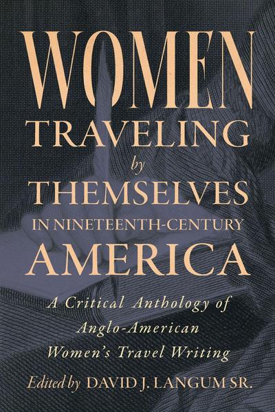 Women Traveling by Themselves in Nineteenth-Century America