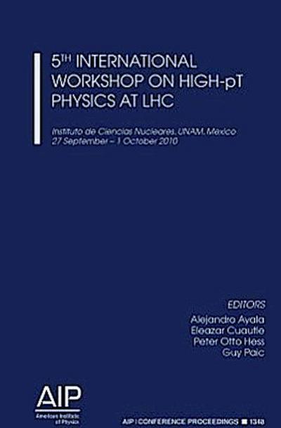 5th Workshop on High PT Physics at LHC 2010
