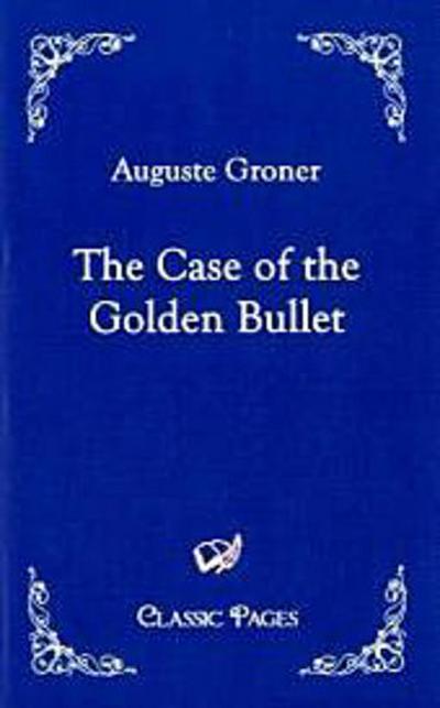 The Case of the Golden Bullet