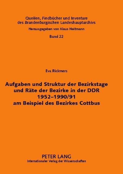 Aufgaben und Struktur der Bezirkstage und Räte der Bezirke in der DDR 1952-1990/91 am Beispiel des Bezirkes Cottbus