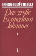 Das große Evangelium Johannes 1