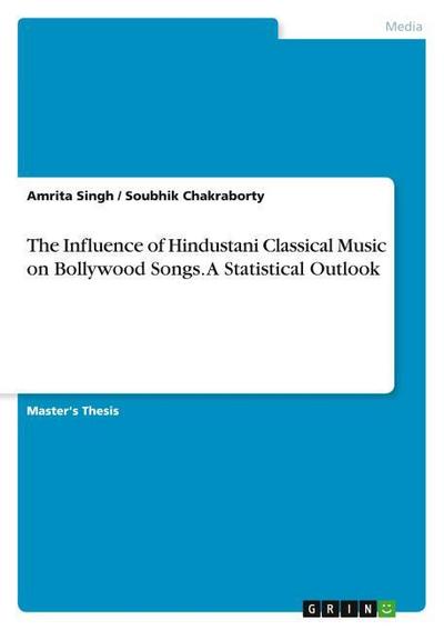 The Influence of Hindustani Classical Music on Bollywood Songs. A Statistical Outlook