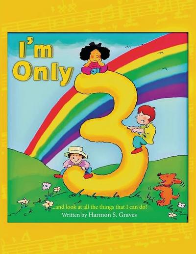 I’m Only 3