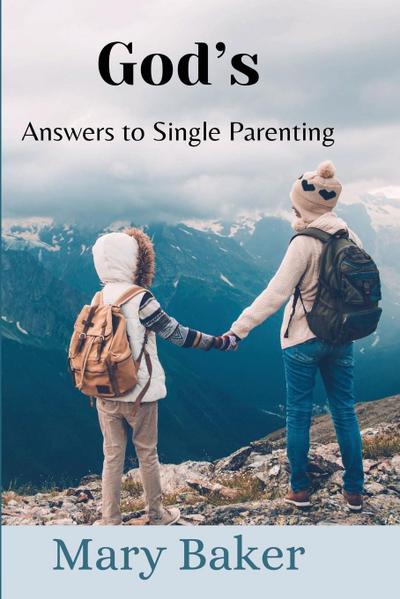 Baker, M: God’s Answers to Single Parenting