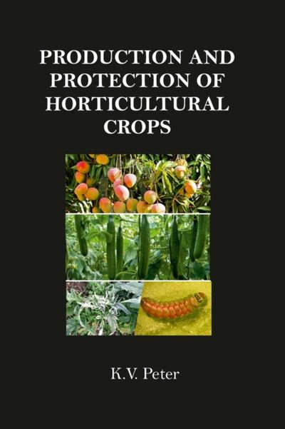 Production And Protection Of Horticultural Crops