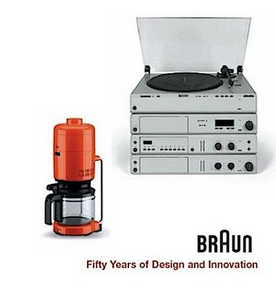 Braun - Fifty Years of Design and Innovation