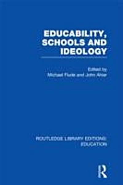 Educability, Schools and Ideology (RLE Edu L)