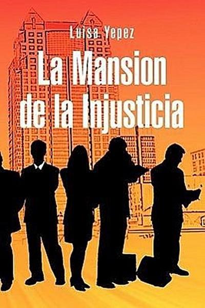 La Mansion de La Injusticia - Luisa Yepez