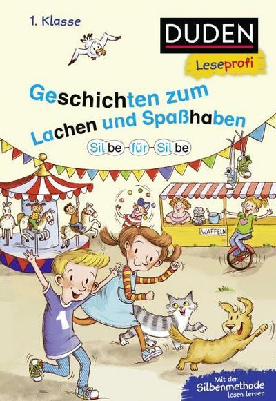Duden Leseprofi - Silbe für Silbe: Geschichten zum Lachen und Spaßhaben