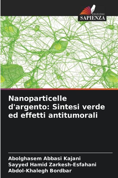 Nanoparticelle d’argento: Sintesi verde ed effetti antitumorali
