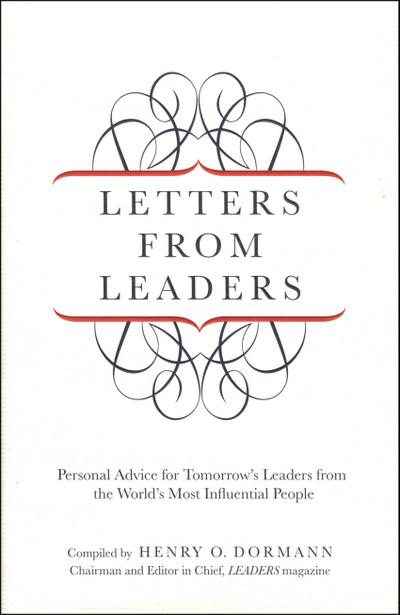 Letters from Leaders: Personal Advice for Tomorrow’s Leaders from the World’s Most Influential People