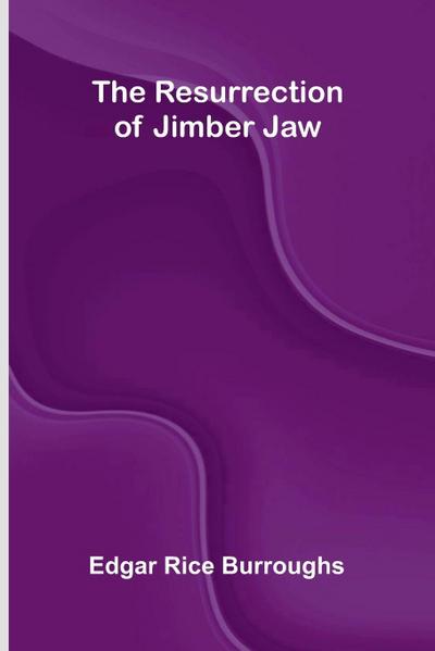 The Resurrection of Jimber Jaw